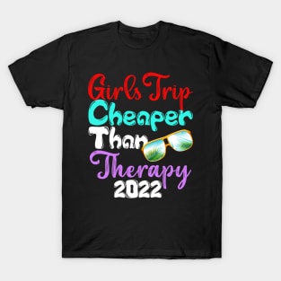girls trip cheaper than therapy 2022/2023 T-Shirt
